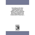 Revised Report of the Select Committee Relative to the Soldiers' National Cemetery, Together with the Accompanying Documents, as Reported to the House