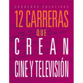 12 Carreras Que Crean Cine Y Televisión