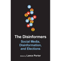 The Disinformers: Social Media, Disinformation, and Elections