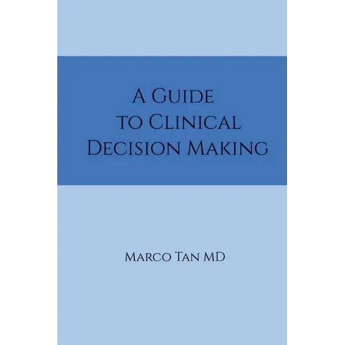 A Guide to Clinical Decision Making