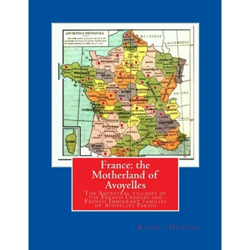 France: the Motherland of Avoyelles: Full Color Edition