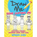 Draw Me Some Clothes On! Weather-Themed Drawing Book for Kids