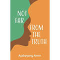 Not Far From The Truth