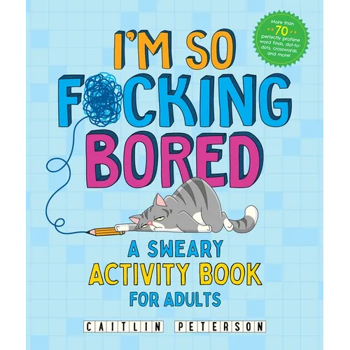 I'm So F*cking Bored: A Sweary Activity Book for Adults