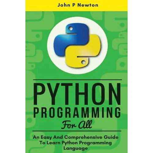 Python Programming: An Easy And Comprehensive Guide To Learn Python Programming Language