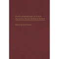 Authoritarianism in Latin America Since Independence