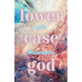 The lowercase god