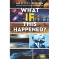 What If This Happened? Short Stories: Volume One