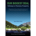 Our Biggest Deal: Pathways to Planetary Prosperity