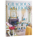 Gracious Interiors: Thoughtful Decorating for Beautiful Living