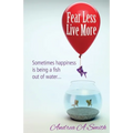 Fear Less, Live More