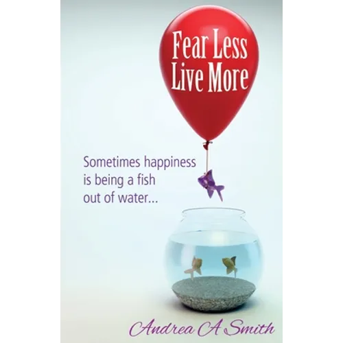 Fear Less, Live More