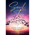 Soul Ties: Freedom and healing from your past