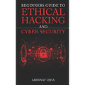 Beginners Guide To Ethical Hacking and Cyber Security