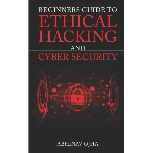 Beginners Guide To Ethical Hacking and Cyber Security