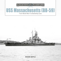 USS Massachusetts (Bb-59): From World War II to Battleship Cove