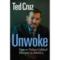 Unwoke: How to Defeat Cultural Marxism in America