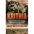 Krithia: The Forgotten Anzac Battle of Gallipoli