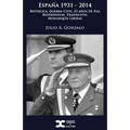 España 1931-2014: República, Guerra Civil, 25 años de Paz, Referéndum, Transición, Monarquía Liberal