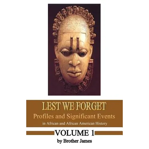 Lest We Forget: Profiles and Significant Events in African and African American History