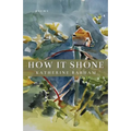 How It Shone