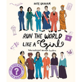 Run the World Like a Girl: International Women Leaders
