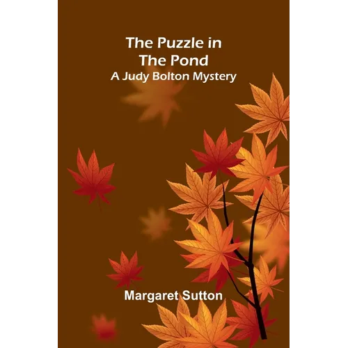 The Puzzle in the Pond; A Judy Bolton Mystery