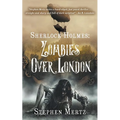 Sherlock Holmes: Zombies Over London