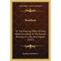 Tenebrae: Or The Evening Office Of Holy Week, According To The Roman Breviary, In Latin And English (1837)