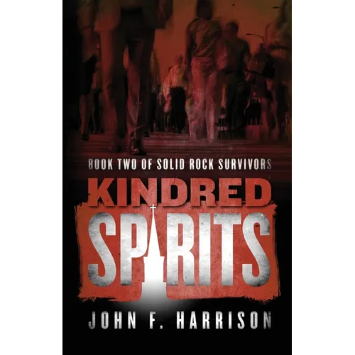 Kindred Spirits: Book Two of Solid Rock Survivors