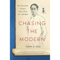 Chasing the Modern: The Twentieth-Century Life of Poet Xu Zhimo
