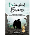 Unfinished Business: Breaking Down the Great Wall Between Adult Child and Immigrant Parents