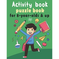 puzzle book for 8-year-olds & up: Activity Book for kids, Over 100 Mixed Brain Games for kids - Word search, Sudoku, Word Scramble, Tic tac toe and Co