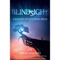 Blindsight: A Quantum Life in a Human World