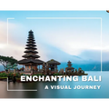 Enchanting Bali A Visual Journey