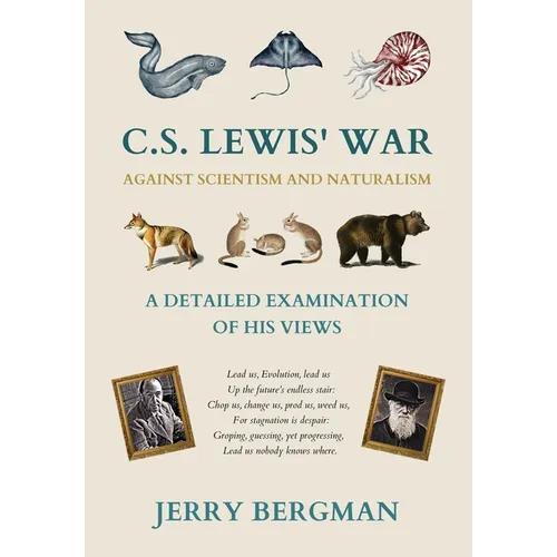 C. S. Lewis' War Against Scientism and Naturalism: A Detailed Examination of His Views