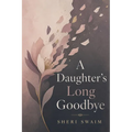 A Daughter's Long Goodbye