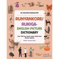 Runyankore/Rukiga-English Picture Dictionary: Over 1000 New Words Songs Rhymes from Western Uganda