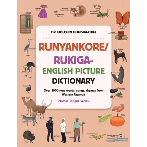 Runyankore/Rukiga-English Picture Dictionary: Over 1000 New Words Songs Rhymes from Western Uganda