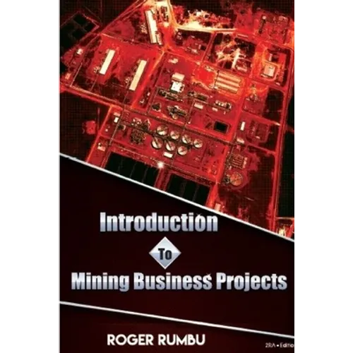 Introduction to Mining Business Projects - 2nd Edition