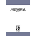 The Babylonian Expedition of the University of Pennsylvania. Series a: . Cuneiform Text. Pates 36-70 and XVI-XXX.