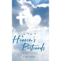 Heaven's Postcards: A Mother's True Story