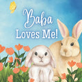 Baba Loves Me!: A Story about Baba's (Grandma) love!