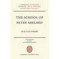 The School of Peter Abelard: The Influence of Abelard's Thought in the Early Scholastic Period