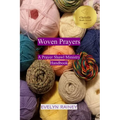 Woven Prayers: A Prayer Shawl Ministry Handbook