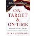 On-Target & On-Time: Precision Guidance for the Military-to-Civilian Transition