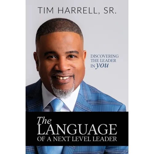 The Language of a Next Level Leader: Discovering the Leader Within You
