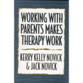 Working with Parents Makes Therapy Work