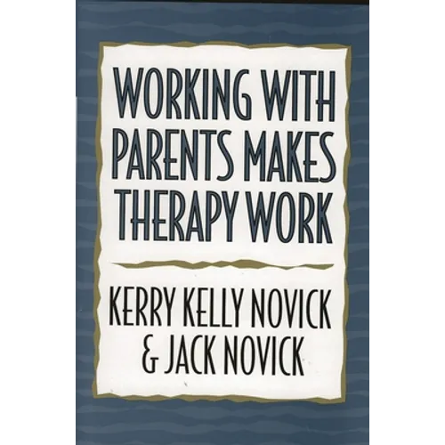 Working with Parents Makes Therapy Work