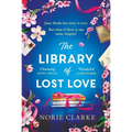 The Library of Lost Love: The Most Charming, Uplifting Story of New Beginnings in Notting Hill